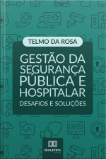 Gestão Da Segurança Pública E Hospitalar: Desafios E Soluções