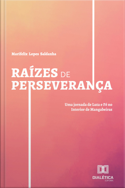 Raízes De Perseverança: Uma Jornada De Luta E Fé No Interior De Mangabeiras