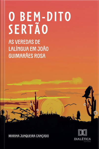O Bem-dito Sertão: As Veredas De Lalíngua Em João Guimarães Rosa