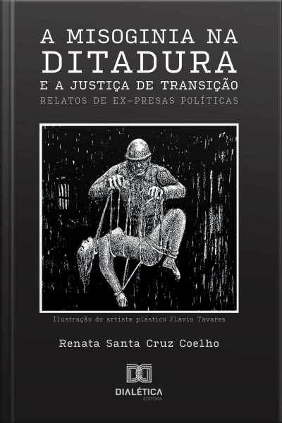 A Misoginia Na Ditadura E A Justiça De Transição: Relatos De Ex-presas Políticas