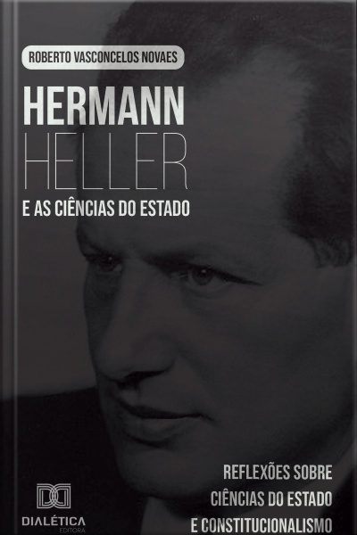 Hermann Heller E As Ciências Do Estado: Reflexões Sobre Ciências Do Estado E Constitucionalismo
