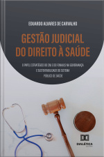 Gestão Judicial Do Direito À Saúde: O Papel Estratégico Do Cnj E Do Fonajus Na Governança E Sustentabilidade Do Sistema Público De Saúde