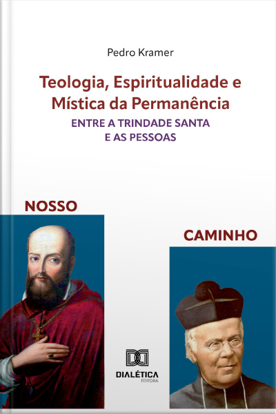 Teologia, Espiritualidade E Mística Da Permanência Entre A Trindade Santa E As Pessoas