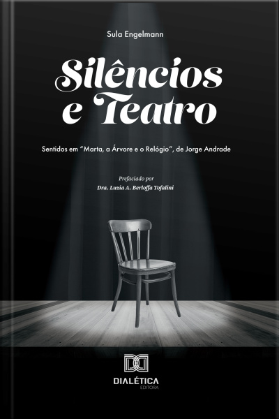 Silêncios E Teatro: Sentidos Em marta, A Árvore E O Relógio, De Jorge Andrade