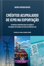 Créditos Acumulados De Icms Na Exportação: Estratégia Tributária Para Utilização Em Operações Com Energia Elétrica No Mercado Livre