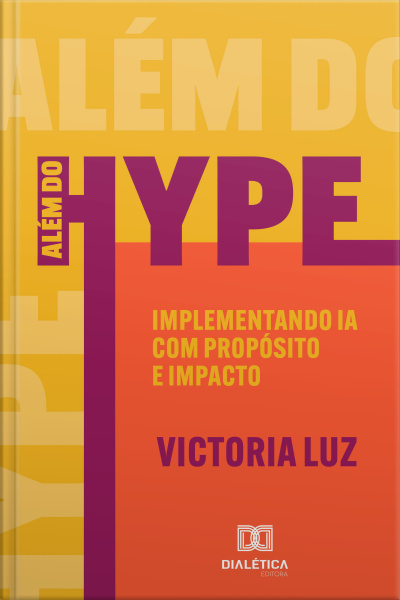Além Do Hype: Implementando Ia Com Propósito E Impacto
