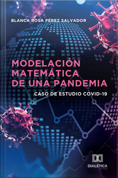 Modelación Matemática De Una Pandemia: Caso De Estudio Covid-19