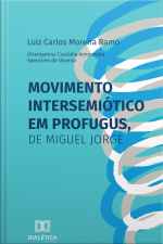 Movimento Intersemiótico Em Profugus, De Miguel Jorge