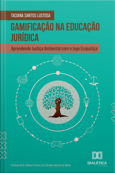 Gamificação Na Educação Jurídica: Aprendendo Justiça Ambiental Com O Jogo Ecojustiça