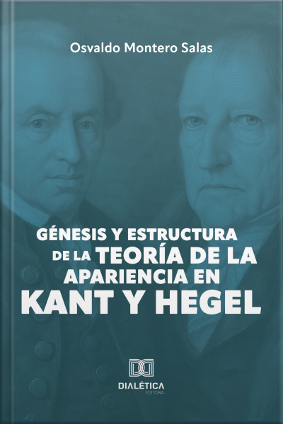 Génesis Y Estructura De La Teoría De La Apariencia En Kant Y Hegel