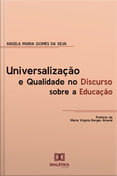 Universalização E Qualidade No Discurso Sobre A Educação