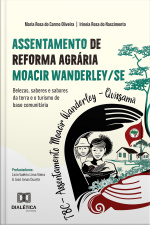 Assentamento De Reforma Agrária Moacir Wanderley/se: Belezas, Saberes E Sabores Da Terra E O Turismo De Base Comunitária