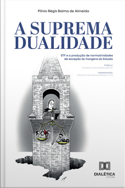 A Suprema Dualidade: Stf E A Produção De Normatividades De Exceção Às Margens Do Estado