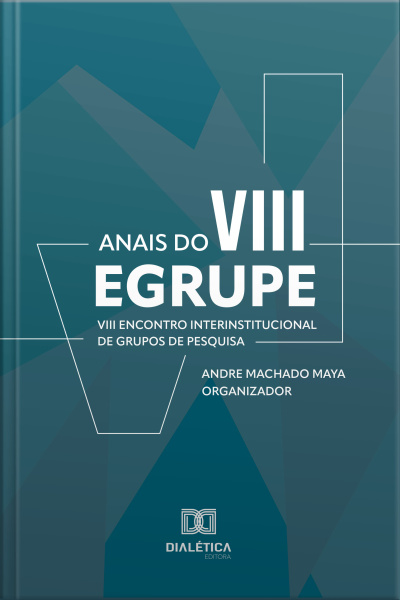 Anais Do Viii Egrupe: Viii Encontro Interinstitucional De Grupos De Pesquisa