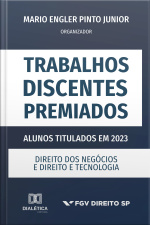 Trabalhos Discentes Premiados: Alunos Titulados Em 2023: Direito Dos Negócios E Direito E Tecnologia - Volume 1