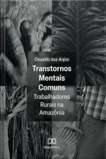Transtornos Mentais Comuns: Trabalhadores Rurais Na Amazônia