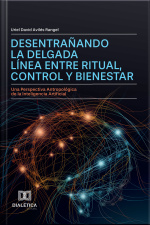 Desentrañando La Delgada Línea Entre Ritual, Control Y Bienestar: Una Perspectiva Antropológica De La Inteligencia Artificial