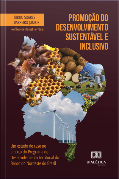 Promoção Do Desenvolvimento Sustentável E Inclusivo: Um Estudo De Caso No Âmbito Do Programa De Desenvolvimento Territorial Do Banco Do Nordeste Do Brasil