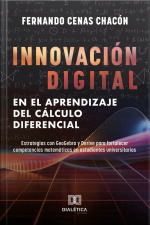 Innovación Digital En El Aprendizaje Del Cálculo Diferencial: Estrategias Con Geogebra Y Derive Para Fortalecer Competencias Matemáticas En Estudiantes Universitarios