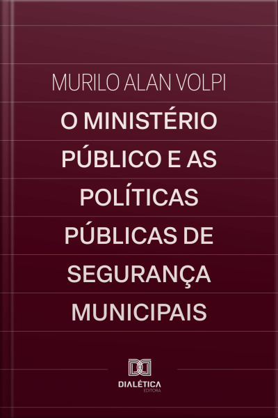 O Ministério Público E As Políticas Públicas De Segurança Municipais