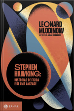Stephen Hawking: Histórias De Física E De Uma Amizade