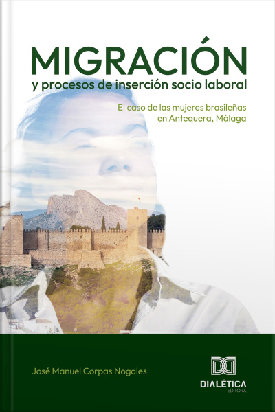 Migración Y Procesos De Inserción Socio Laboral: El Caso De Las Mujeres Brasileñas En Antequera, Málaga