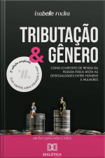Tributação E Gênero: Como O Imposto De Renda Da Pessoa Física Afeta As Desigualdades Entre Homens E Mulheres