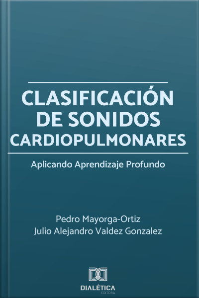 Clasificación De Sonidos Cardiopulmonares Aplicando Aprendizaje Profundo