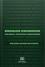 Ensaios Reunidos: Cultura, Política E Educação
