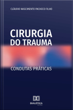 Cirurgia Do Trauma: Condutas Práticas