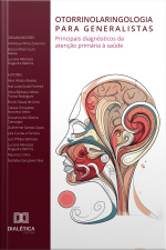Otorrinolaringologia Para Generalistas: Principais Diagnósticos Da Atenção Primária À Saúde
