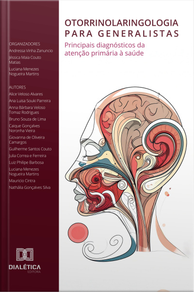 Otorrinolaringologia Para Generalistas: Principais Diagnósticos Da Atenção Primária À Saúde