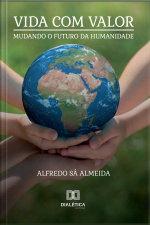 Vida Com Valor: Mudando O Futuro Da Humanidade