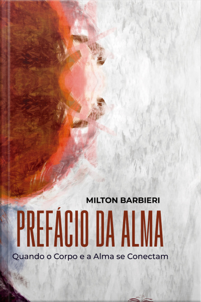 Prefácio Da Alma: Quando O Corpo E A Alma Se Conectam