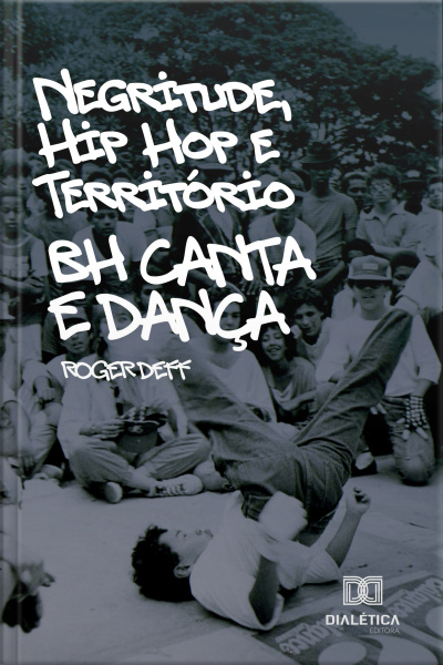 Negritude, Hip Hop E Território: Bh Canta E Dança
