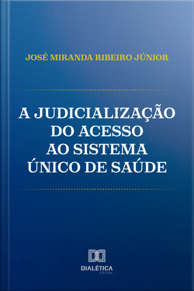 A Judicialização Do Acesso Ao Sistema Único De Saúde