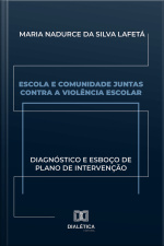 Escola E Comunidade Juntas Contra A Violência Escolar: Diagnóstico E Esboço De Plano De Intervenção
