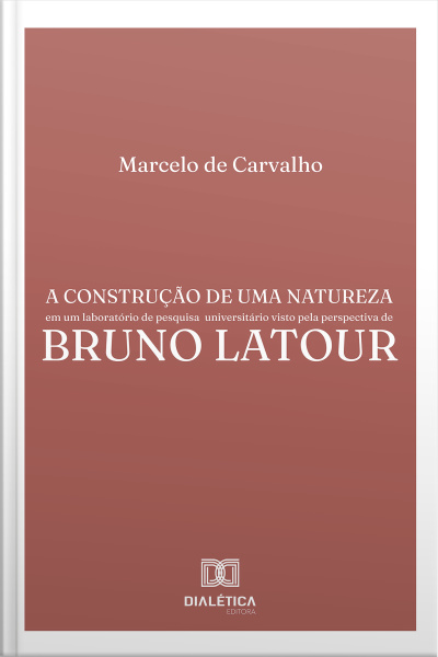 A Construção De Uma Natureza Em Um Laboratório De Pesquisa Universitário Visto Pela Perspectiva De Bruno Latour