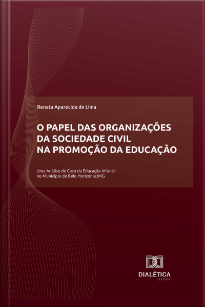 O Papel Das Organizações Da Sociedade Civil Na Promoção Da Educação: Uma Análise De Caso Da Educação Infantil No Município De Belo Horizonte/mg