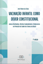 Vacinação Infantil Como Dever Constitucional: Justiça Distributiva, Direitos Fundamentais E Democracia Na Proteção Da Saúde Da Criança No Brasil
