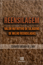Reensilagem: Valor Nutritivo De Silagens De Milho Reensiladas