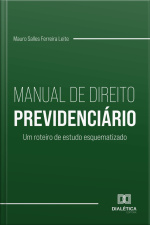 Manual De Direito Previdenciário: Um Roteiro De Estudo Esquematizado