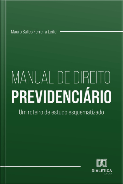 Manual De Direito Previdenciário: Um Roteiro De Estudo Esquematizado