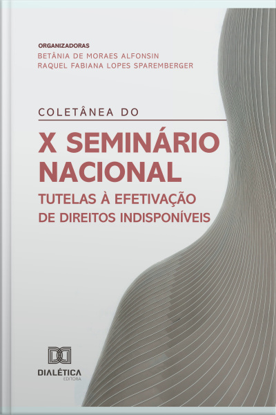 Coletânea Do X Seminário Nacional Tutelas À Efetivação De Direitos Indisponíveis