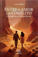 Entre O Amor E O Conflito: Um Caminho De Reconciliação