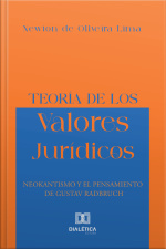 Teoría De Los Valores Jurídicos: Neokantismo Y El Pensamiento De Gustav Radbruch