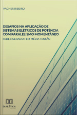 Desafios Na Aplicação De Sistemas Elétricos De Potência Com Paralelismo Momentâneo: Rede X Gerador Em Média Tensão