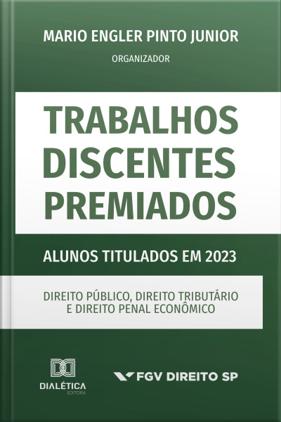 Trabalhos Discentes Premiados: Alunos Titulados Em 2023: Direito Público, Direito Tributário E Direito Penal Econômico - Volume 2