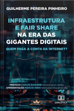 Infraestrutura E Fair Share Na Era Das Gigantes Digitais: Quem Paga A Conta Da Internet?