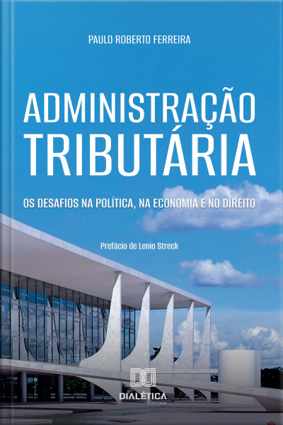 Administração Tributária: Os Desafios Na Política, Na Economia E No Direito